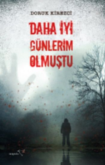 Daha İyi Günlerim Olmuştu - Müptela Yayınevi Kitap