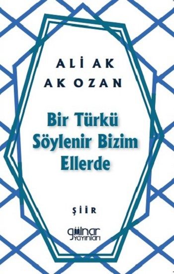 Bir Türkü Söylenir Bizim Ellerde - Gülnar Yayınları Kitap