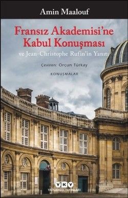 Fransız Akademisine Kabul Konuşması - Yapı Kredi Yayınları Kitap