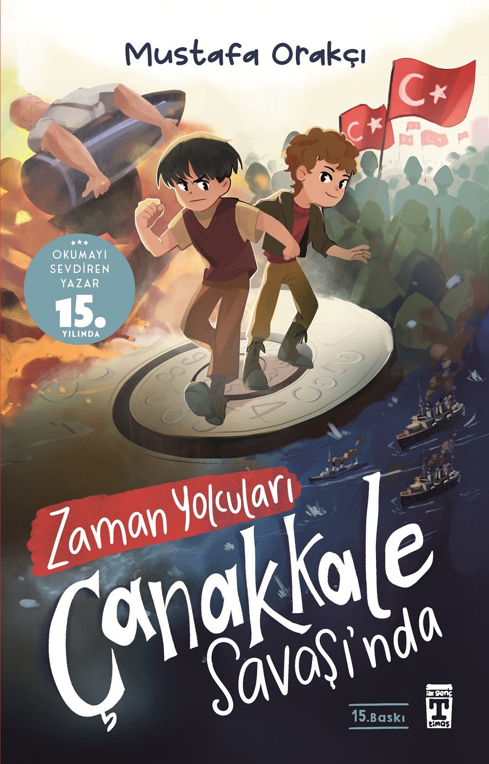 Zaman Yolcuları Çanakkale Savaşı'nda - Genç Timaş Kitap