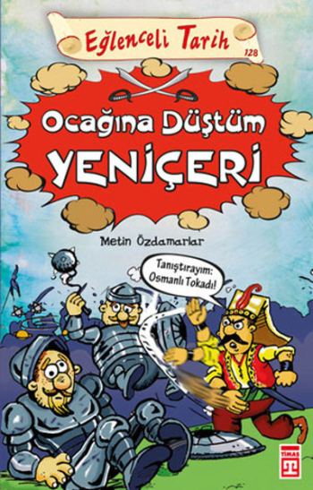 Eğlenceli Tarih - Ocağına Düştüm Yeniçeri - Eğlenceli Bilgi Yayınları Kitap