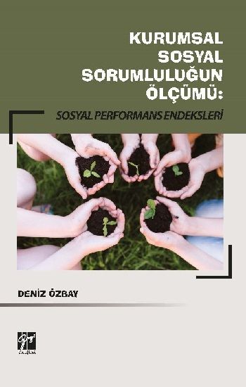 Kurumsal Sosyal Sorumluluğun Ölçümü - Sosyal Performans Endeksleri - Gazi Kitabevi Kitap