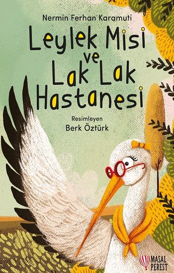 Leylek Misi ve Lak Lak Hastanesi - Masalperest Özel Ürün Kitap