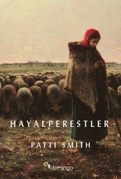 Hayalperestler - Patti Smith, Anı - Mektup - Günlük Türkçe kitap kapağı