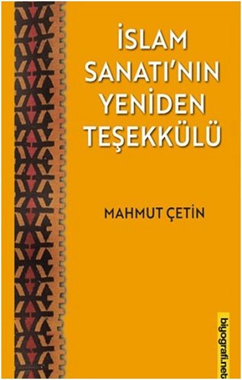 İslam Sanatı'nın Yeniden Teşekkülü - Biyografi Net Yayıncılık Kitap