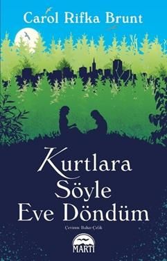 Kurtlara Söyle Eve Döndüm - Martı Yayınları Kitap