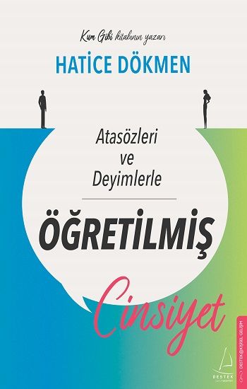 Atasözleri ve Deyimlerle Öğretilmiş Cinsiyet - Destek Yayınları Kitap
