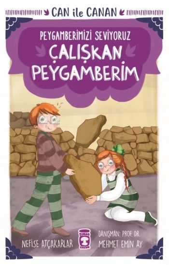 Çalışkan Peygamberim - Can İle Canan Peygamberimizi Seviyoruz - Timaş Çocuk Kitap