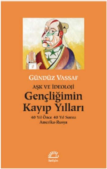 Gençliğimin Kayıp Yılları Aşk ve İdeoloji - Gündüz Vassaf, Anlatı Türkçe kitap kapağı
