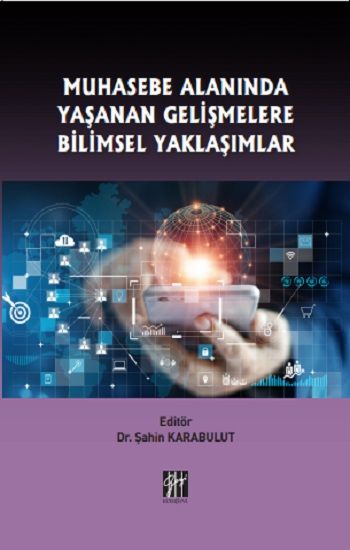 Muhasebe Alanında Yaşanan Gelişmelere Bilimsel Yaklaşımlar - Gazi Kitabevi Kitap