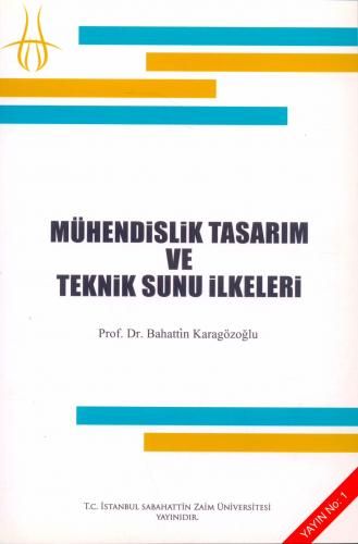 Mühendislik Tasarım ve Teknik Sunu İlkeleri - İstanbul Sabahattin Zaim Üniversitesi Kitap