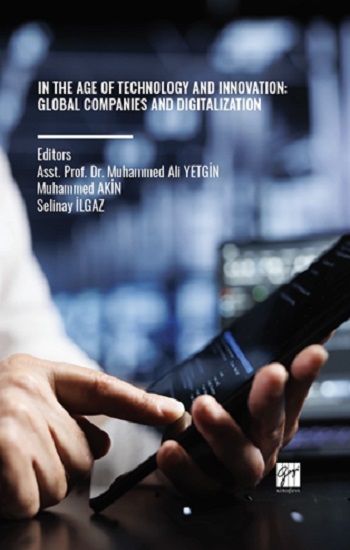 In The Age Of Technology And Innovation: Global Companies And Digitalization - Gazi Kitabevi Kitap
