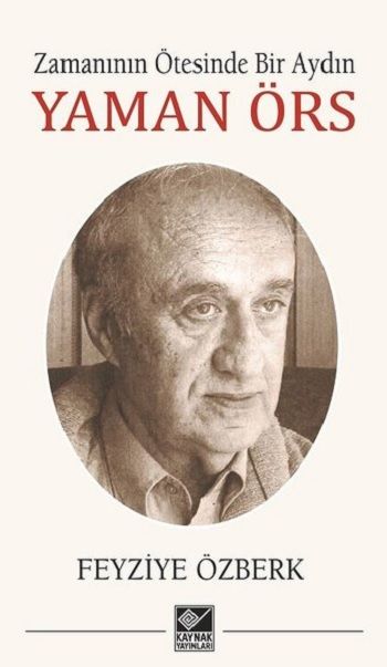 Zamanının Ötesinde Bir Aydın - Yaman Örs - Kaynak Yayınları Kitap