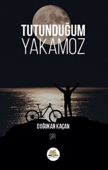 Tutunduğum Yakamoz - Nar Ağacı Yayınları Kitap