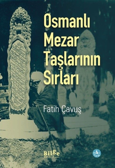 Osmanlı Mezar Taşlarının Sırları - Bilge Kültür Sanat Kitap
