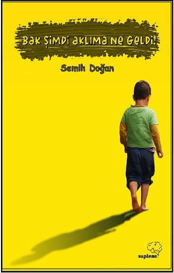 Bak Şimdi Aklıma Ne Geldi! - Sapiens Yayınları Kitap
