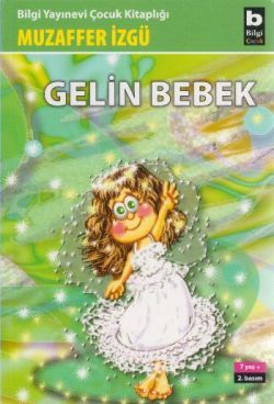 Gelin Bebek - Bilgi Yayınevi Çocuk Kitap