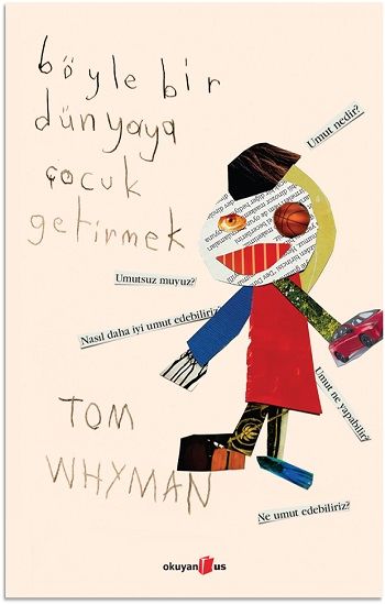 Böyle Bir Dünyaya Çocuk Getirmek - Okuyan Us Yayın Kitap