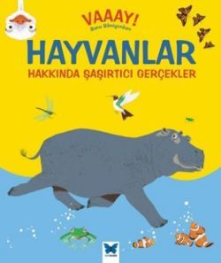Hayvanlar Hakkında Şaşırtıcı Gerçekler - Mavi Kelebek Yayınları Kitap
