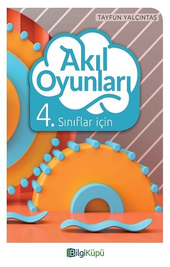 Bilgi Küpü 4. Sınıflar İçin Akıl Oyunları - Bilgi Küpü Kitap