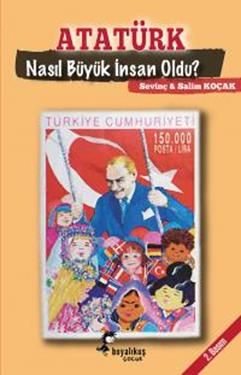 Atatürk Nasıl Büyük İnsan Oldu? - Boyalıkuş Yayınları Kitap