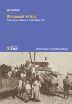 Diplomasi ve Göç Türk-Yunan Mübadelesinin Öteki Yüzü - Bilgi Üniversitesi Yayınları Kitap