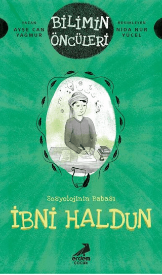 İbni Haldun: Bilimin Öncüleri - Sosyoloji İlminin Babası - Erdem Çocuk Kitap