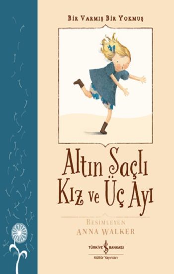 Altın Saçlı Kız ve Üç Ayı - Bir Varmış Bir Yokmuş - İş Bankası Kültür Yayınları Kitap