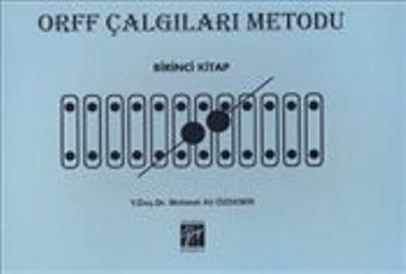 Orff Çalgıları Metodu - Birinci Kitap - Mehmet Ali Özdemir, Akademik Kitaplar Türkçe kitap kapağı