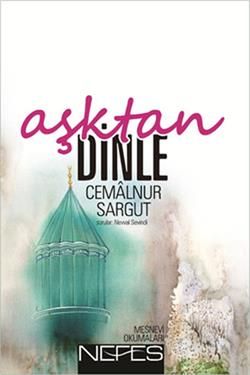Aşktan Dinle Cemalnur Sargut Türkçe kitap kapağı