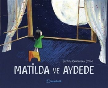 Matilda ve Aydede (Ciltli) - Uçanbalık Yayıncılık Kitap