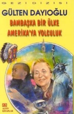 Bambaşka Bir Ülke Amerika’ya Yolculuk - Altın Kitaplar - Çocuk Kitapları Kitap