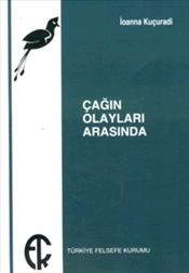 Çağın Olayları Arasında İoanna Kuçuradi Türkçe kitap kapağı
