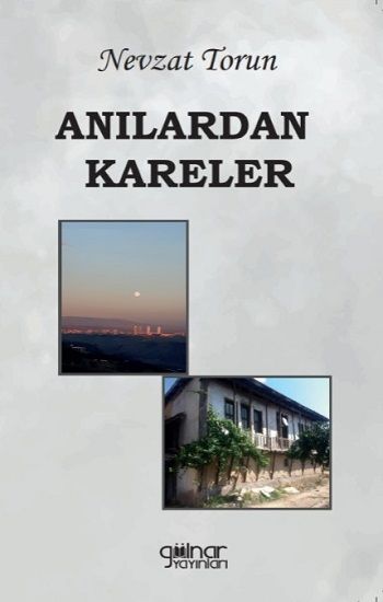 Anılardan Kareler - Gülnar Yayınları Kitap