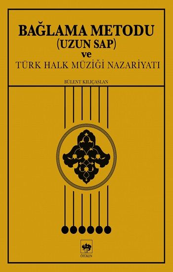 Bağlama Metodu (Uzun Sap) ve Türk Halk Müziği Nazariyatı - Ötüken Neşriyat Kitap