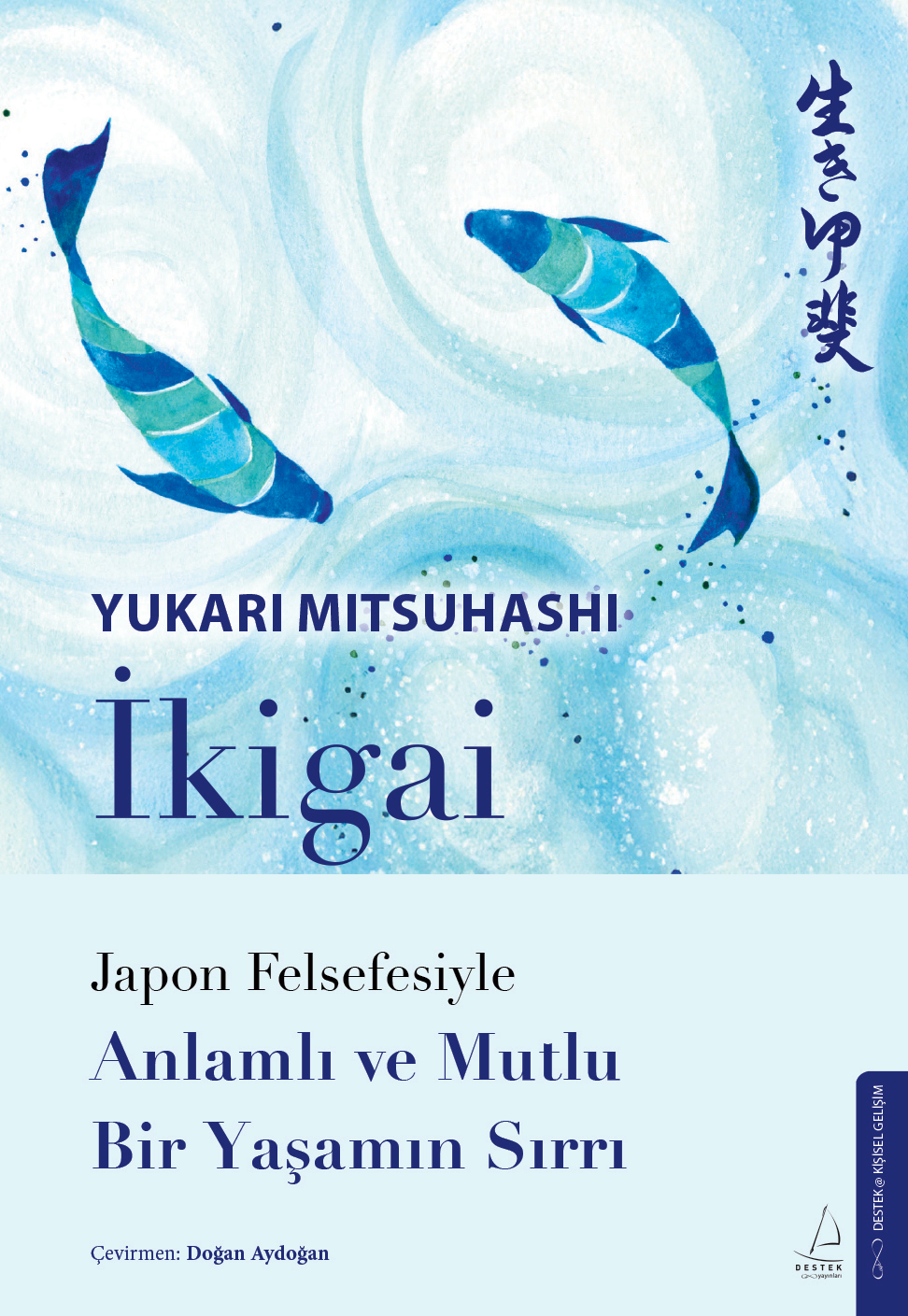 İkigai – Japon Felsefesiyle Anlamlı Ve Mutlu Bir Yaşamın Sırrı - Destek Yayınları Kitap