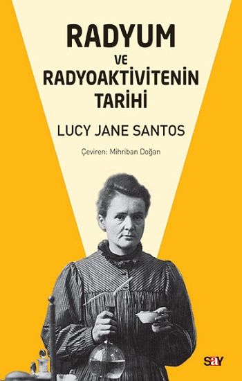 Radyum ve Radyoaktivitenin Tarihi - Say Yayınları Kitap