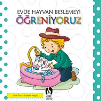 Evde Hayvan Beslemeyi Öğreniyoruz - Eksik Parça Yayınları Kitap