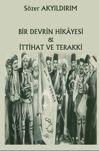 Bir Devrin Hikayesi & İttihat ve Terakki - Northern Lights Kitap
