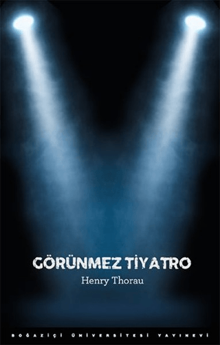 Görünmez Tiyatro - Boğaziçi Üniversitesi Yayınevi Kitap