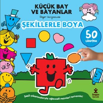 Küçük Bay ve Bayanlar Şekillerle Boya - Doğan Çocuk Kitap
