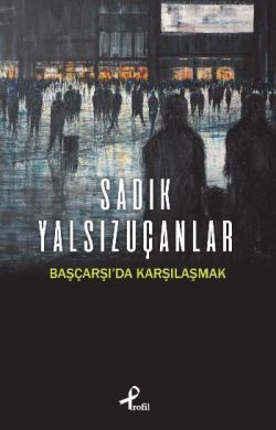 Başçarşı’da Karşılaşmak - Profil Kitap Kitap
