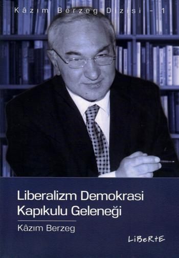 Liberalizm Demokrasi  Kapıkulu Geleneği - Liberte Yayınları Kitap