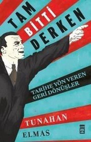 Tam Bitti Derken - Timaş Yayınları Kitap