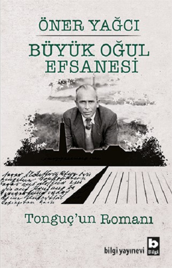 Büyük Oğul Efsanesi - Tonguç’un Romanı - Bilgi Yayınevi Kitap