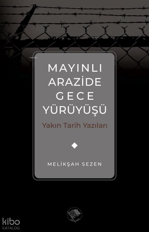 Mayınlı Arazide Gece Yürüyüşü -Yakın Tarih Yazıları - Şamil Yayınevi Kitap