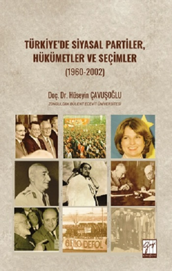Türkiye’de Siyasal Partiler, Hükümetler Ve Seçimler (1960-2002) - Gazi Kitabevi Kitap