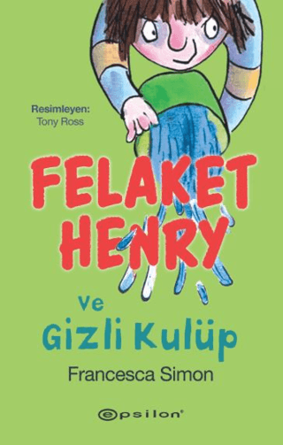 Felaket Henry ve Gizli Kulüp - Epsilon Yayınları Kitap