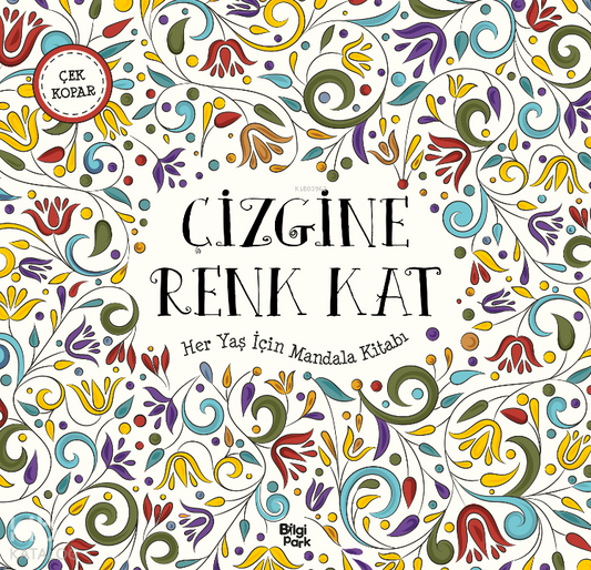 Çizimine Renk Kat;Her Yaş İçin Mandala Kitabı - Bilgi Park Kitap
