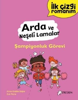 Arda ve Neşeli Lamalar: Şampiyonluk Görevi - Desen Yayınları Kitap